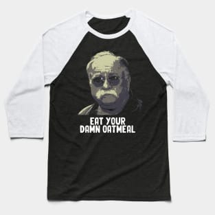 Eat Your Damn Oatmeal Baseball T-Shirt